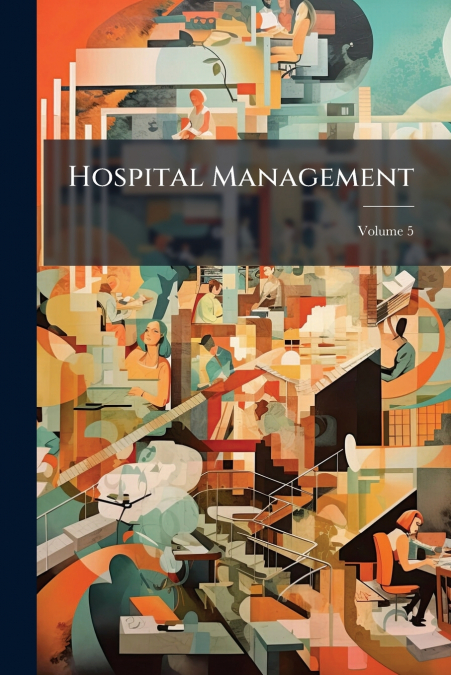 Hospital Management; Volume 5