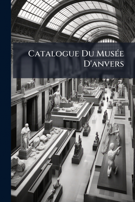 Catalogue Du Musée D’anvers