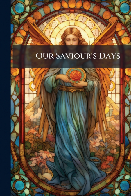 Our Saviour’s Days