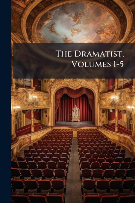 The Dramatist, Volumes 1-5