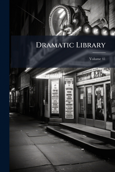 Dramatic Library; Volume 41