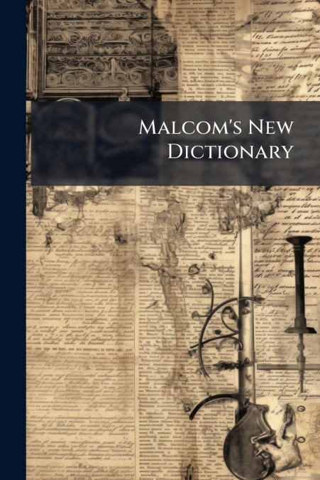 Malcom’s New Dictionary