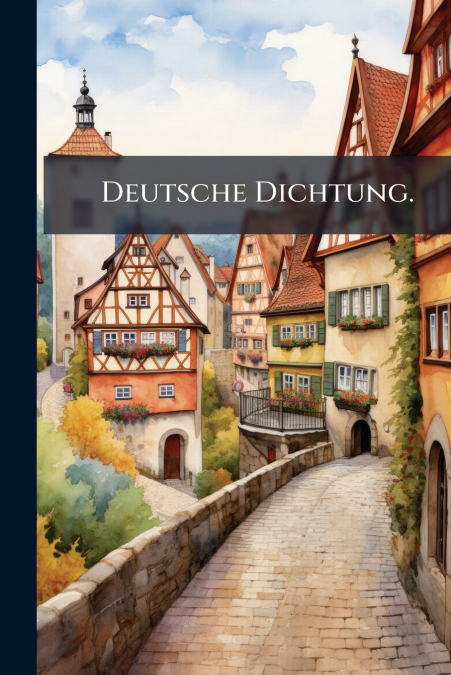 Deutsche Dichtung.