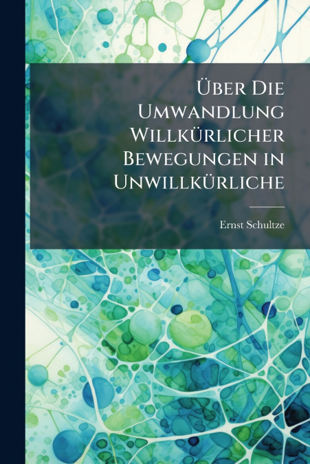 Über Die Umwandlung Willkürlicher Bewegungen in Unwillkürliche