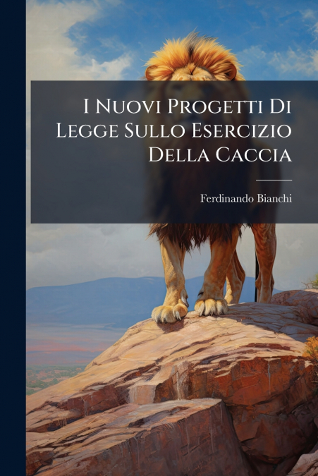 I Nuovi Progetti Di Legge Sullo Esercizio Della Caccia