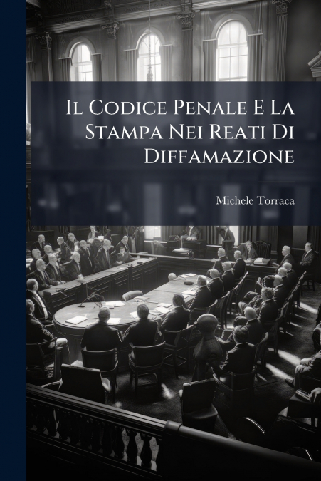 Il Codice Penale E La Stampa Nei Reati Di Diffamazione