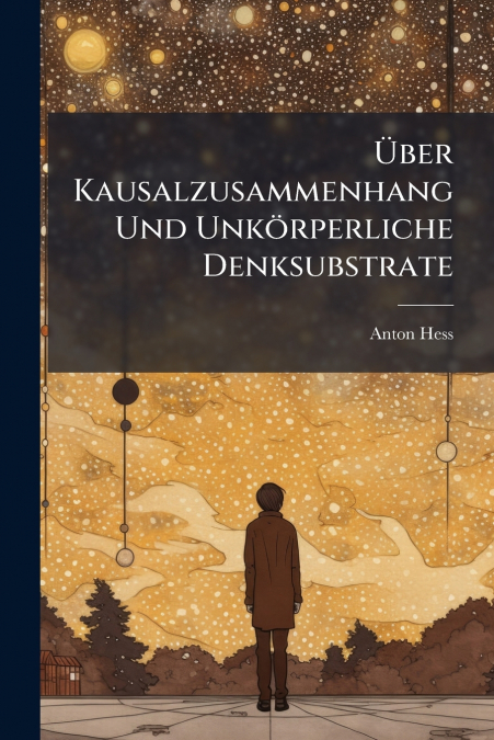 Über Kausalzusammenhang Und Unkörperliche Denksubstrate
