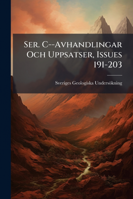 Ser. C--Avhandlingar Och Uppsatser, Issues 191-203