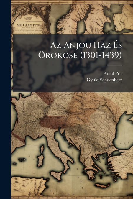 Az Anjou Ház És Örököse (1301-1439)
