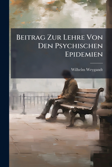 Beitrag Zur Lehre Von Den Psychischen Epidemien