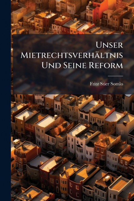 Unser Mietrechtsverhältnis Und Seine Reform