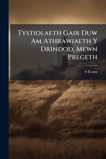 Tystiolaeth Gair Duw Am Athrawiaeth Y Drindod, Mewn Pregeth