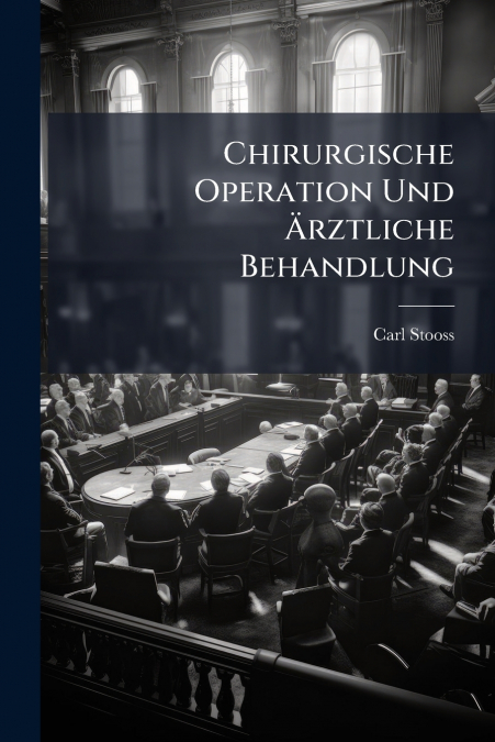 Chirurgische Operation Und Ärztliche Behandlung