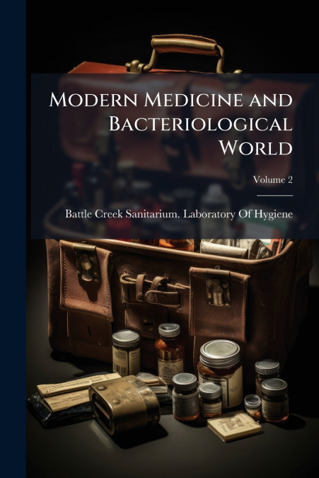 Modern Medicine and Bacteriological World; Volume 2