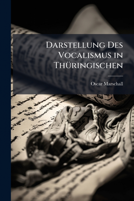 Darstellung Des Vocalismus in Thüringischen
