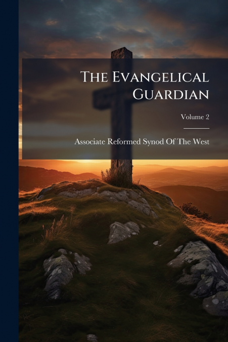The Evangelical Guardian; Volume 2
