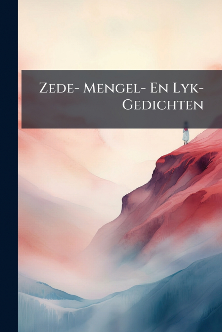 Zede- Mengel- En Lyk-Gedichten