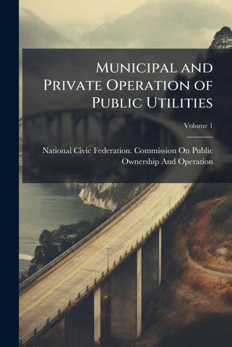 Municipal and Private Operation of Public Utilities