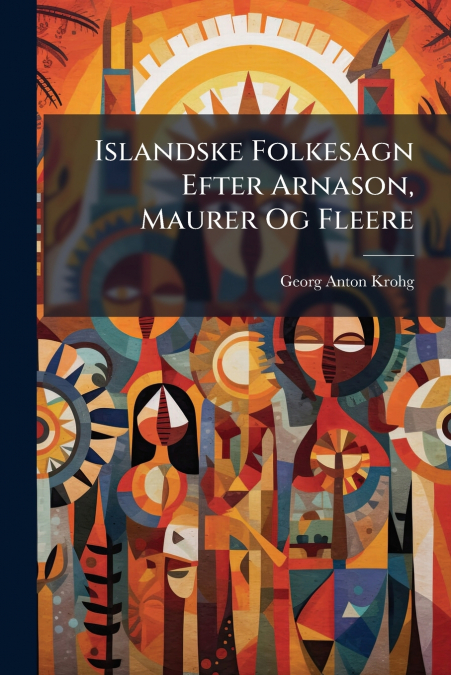 Islandske Folkesagn Efter Arnason, Maurer Og Fleere