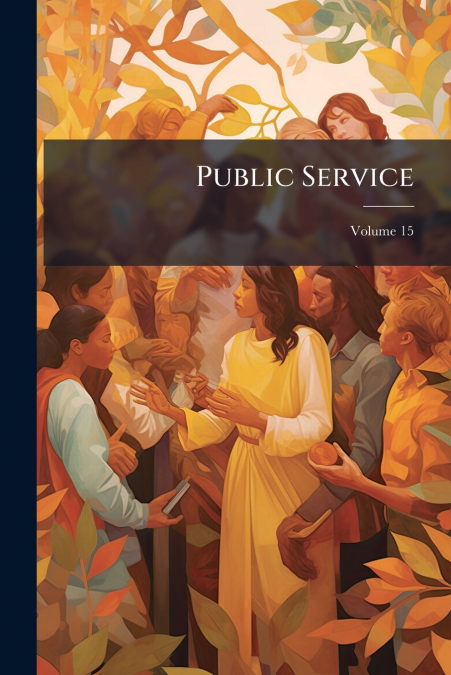 Public Service; Volume 15