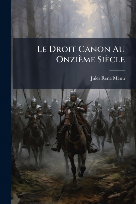 Le Droit Canon Au Onzième Siècle