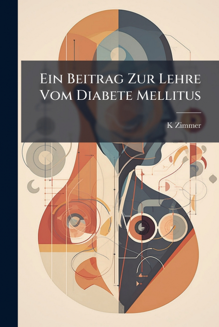 Ein Beitrag Zur Lehre Vom Diabete Mellitus