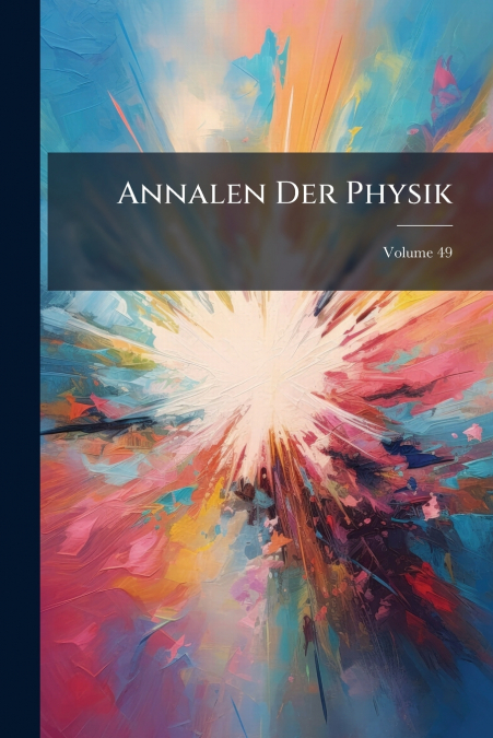 Annalen Der Physik; Volume 49