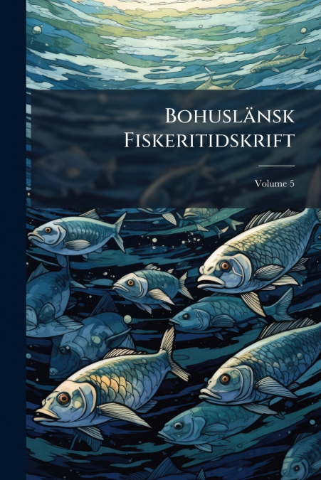 Bohuslänsk Fiskeritidskrift; Volume 5