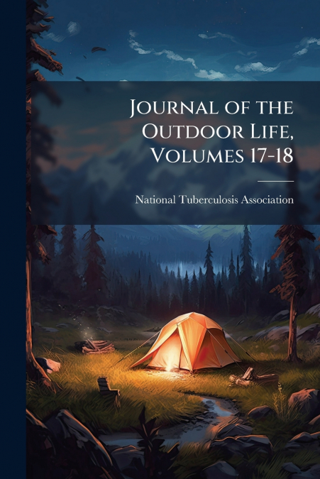 Journal of the Outdoor Life, Volumes 17-18