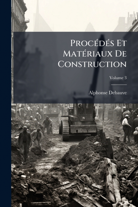Procédés Et Matériaux De Construction; Volume 3