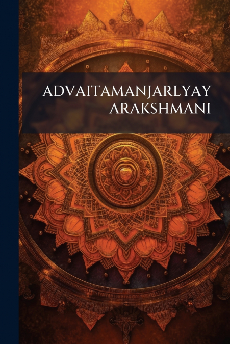 ADVAITAMANJARLYAYARAKSHMANI