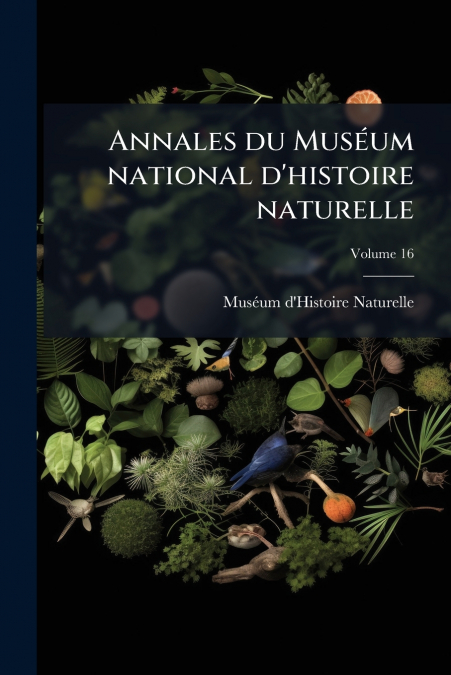 Annales du Muséum national d’histoire naturelle; Volume 16