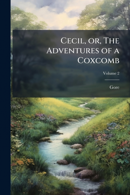 Cecil, or, The Adventures of a Coxcomb