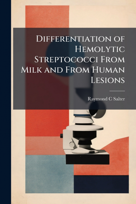 Differentiation of Hemolytic Streptococci From Milk and From Human Lesions