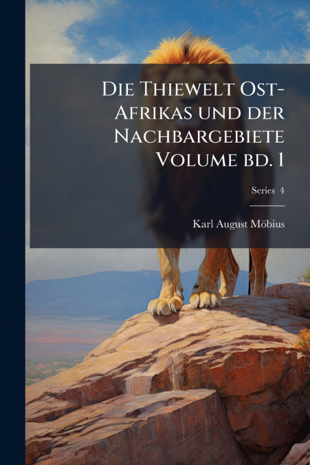 Die Thiewelt Ost-Afrikas und der Nachbargebiete Volume bd. 1; Series  4