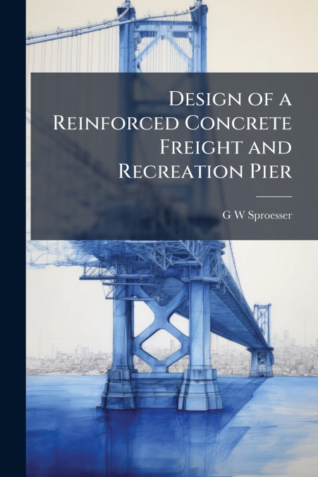 Design of a Reinforced Concrete Freight and Recreation Pier