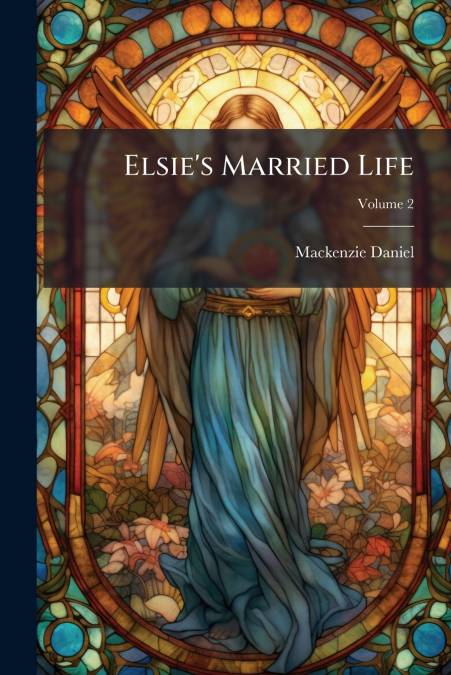 Elsie’s Married Life