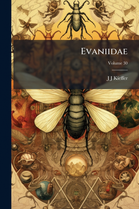 Evaniidae; Volume 30