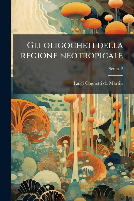 Gli oligocheti della regione neotropicale