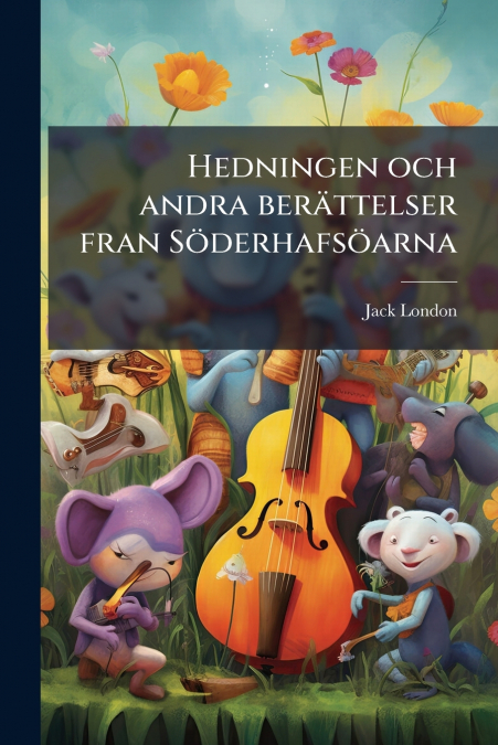 Hedningen och andra berättelser fran Söderhafsöarna