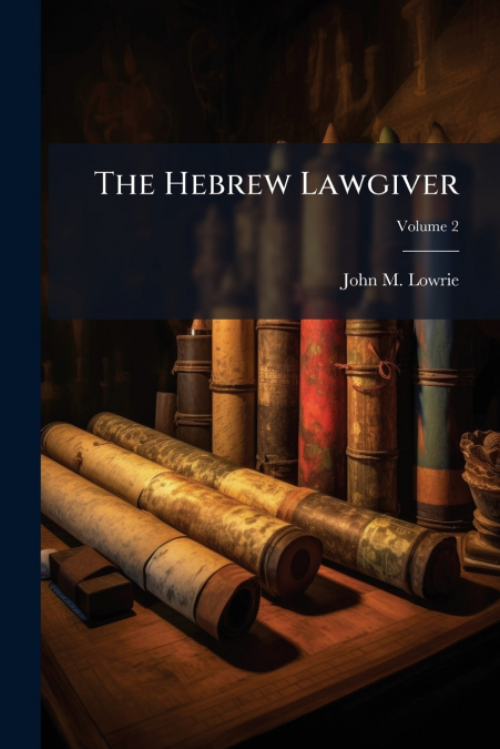 The Hebrew Lawgiver; Volume 2