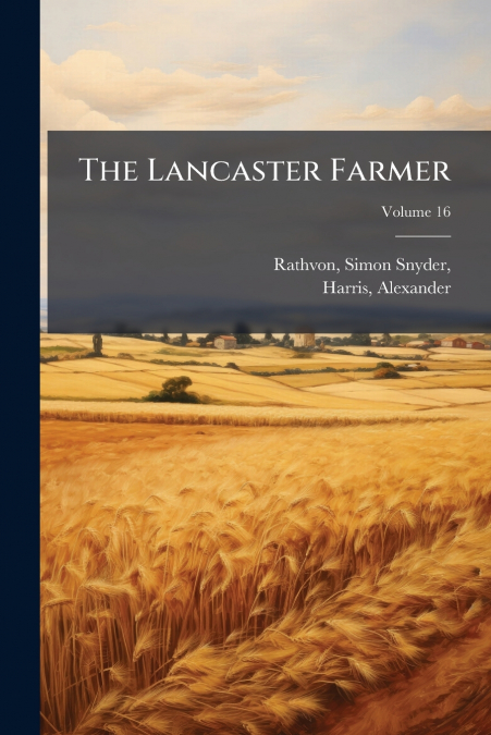 The Lancaster Farmer; Volume 16