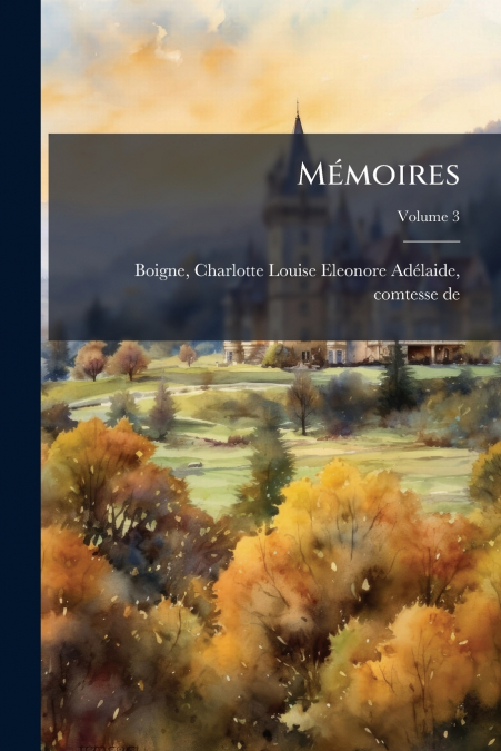Mémoires; Volume 3