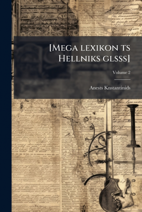 [Mega lexikon ts Hellniks glsss]; Volume 2