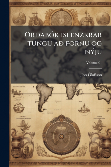 Orðabók islenzkrar tungu að fornu og nýju; Volume 01