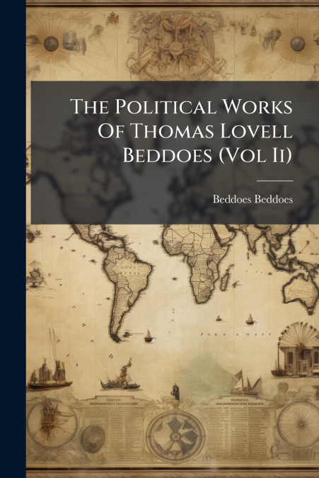 The Political Works Of Thomas Lovell Beddoes (Vol Ii)