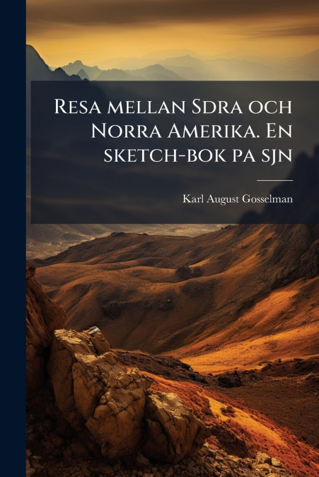 Resa mellan Sdra och Norra Amerika. En sketch-bok pa sjn