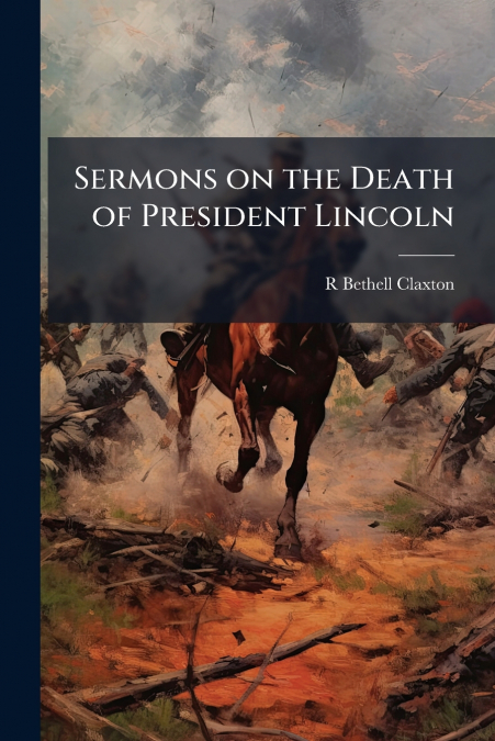 Sermons on the Death of President Lincoln