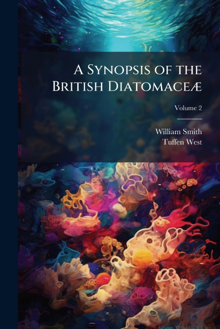 A Synopsis of the British Diatomaceæ