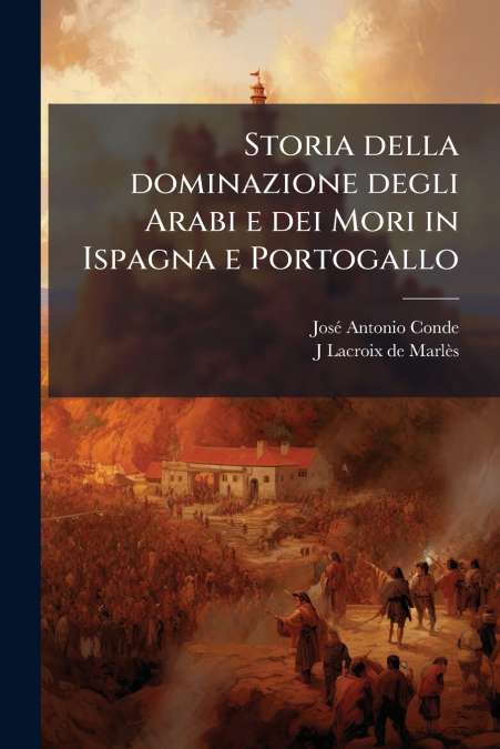 Storia della dominazione degli Arabi e dei Mori in Ispagna e Portogallo
